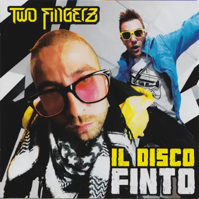Ακούστε το άλμπουμ Il disco finto από Two Fingerz