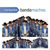 Banda Machos - Arremángala Arrempújala