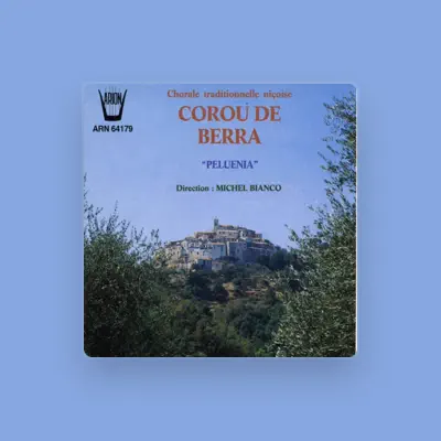 Listen to Chorale traditionnelle niçoise Corou de Berra, watch music videos, read bio, see tour dates & more!