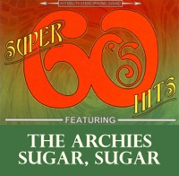 Sugar Sugar (Original Single Version) - Single - The Archies
