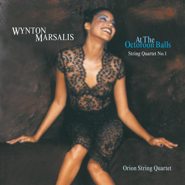 Обложка альбома «At The Octoroon Balls - String Quartet No. 1» — Wynton Marsalis, The Chamber Music Society of Lincoln Center & Orion String Quartet