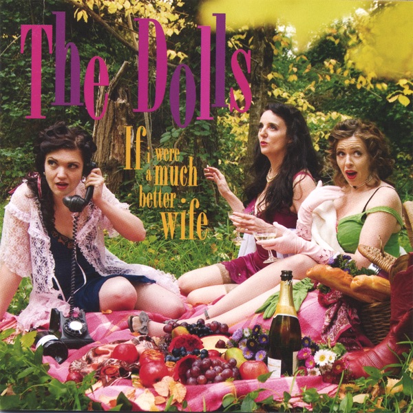 Обложка альбома «If I Were a Much Better Wife» — The Dolls