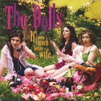 If I Were a Much Better Wife - The Dolls