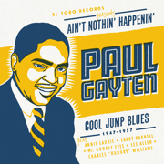 Ain't Nothin' Happenin' - Cool Jump Blues - Paul Gayten