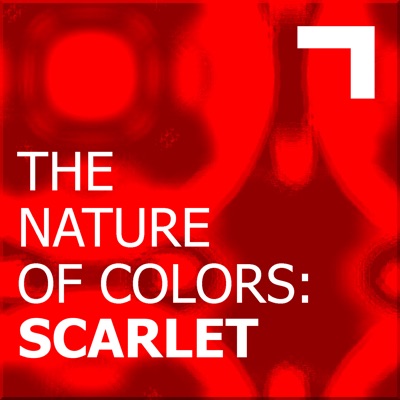 The Nature of Colors: Scarlet