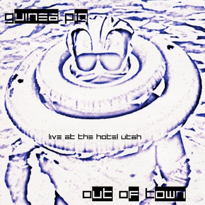 Guinea Pig Out of Town (Live at the Hotel Utah)