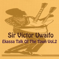 Ekassa Talk of the Town, Vol. 2 - Sir Victor Uwaifo