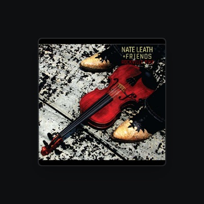 Nate Leath: песни, клипы, биография, даты выступлений и многое другое.