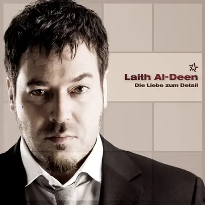 Die Liebe zum Detail - Laith Al-Deen