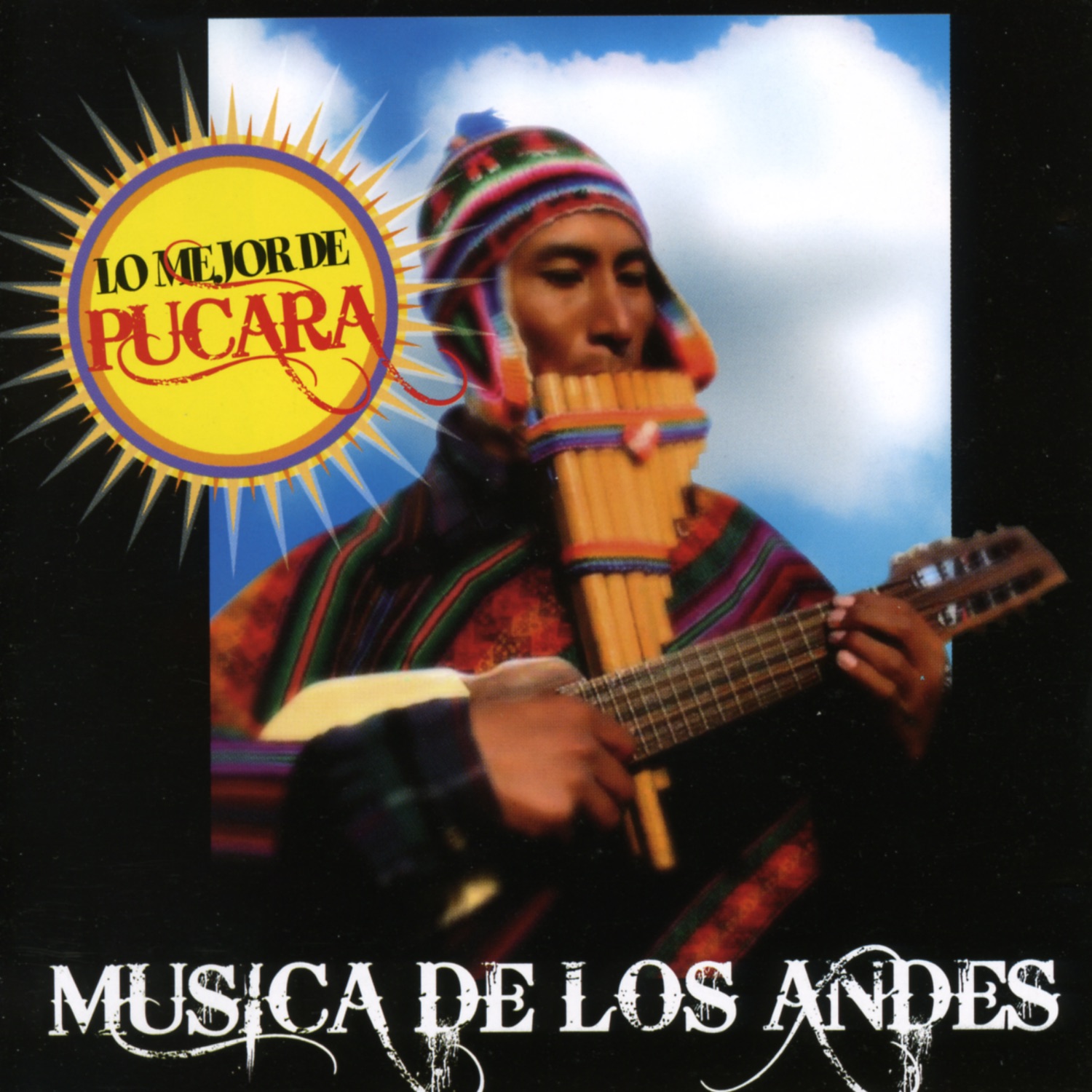 Música de los Andes: Lo Mejor de Pucara