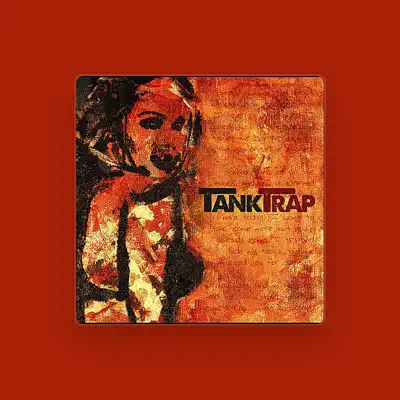 Listen to Tank Trap, watch music videos, read bio, see tour dates & more!