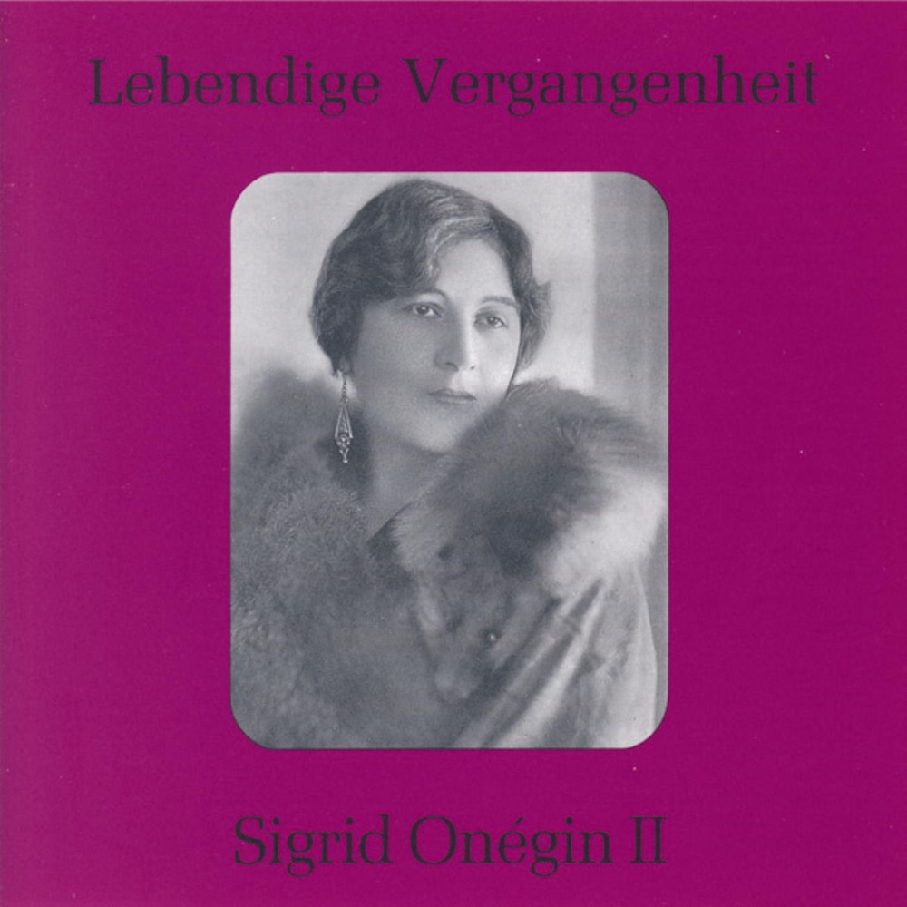 Обложка альбома «Lebendige Vergangenheit - Sigrid Onegin (Vol. 2)» — Sigrid Onegin
