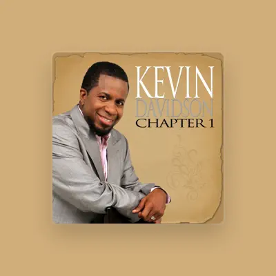 Listen to Kevin Davidson, watch music videos, read bio, see tour dates & more!