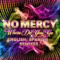 No Mercy - Where Do You Go (Dance Remix)