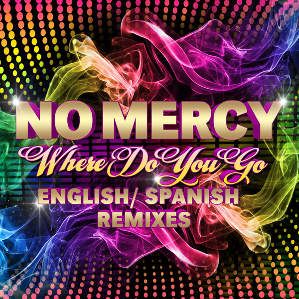 Where Do You Go (Spanish Version) — No Mercy