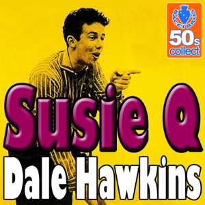 Susie Q (Digitally Remastered) - Single