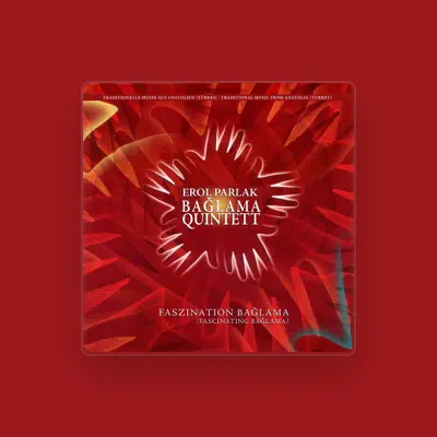 Listen to Erol Parlak Baglama Quintett - Saz, watch music videos, read bio, see tour dates & more!