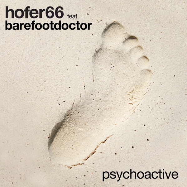 Psychoactive - Hofer66 & Barefoot Doctor