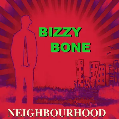 Neighbourhood - Bizzy Bone