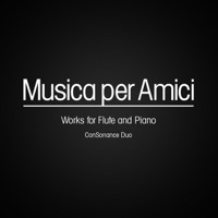 Musica per Amici: Works for Flute and Piano - ConSonance Duo