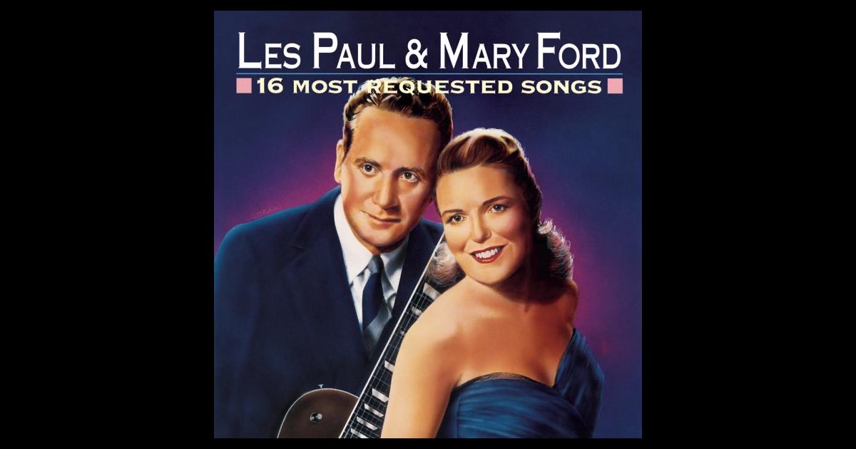 16 Most Requested Songs: Les Paul & Mary Ford - Album by Les