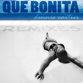 Que Bonita (Silvo Luz Afro Remix) Dennis Cartier