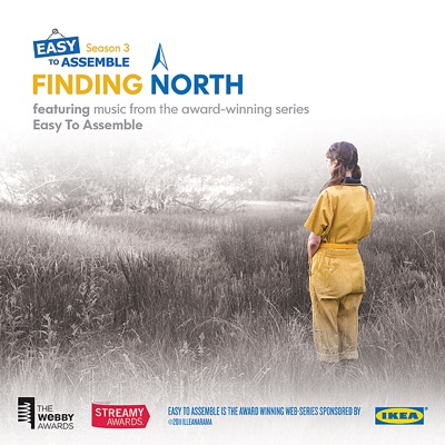 Easy to Assemble, Season 3 - Finding North (Featuring Music from the Award-Winning Series "Easy to Assemble")