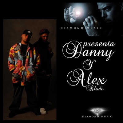 Diamond Music Presenta a Danny Y Alex Blade