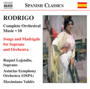 Rodrigo: Songs and Madrigals (Complete Orchestral Works, Vol. 10) - Asturias Symphony Orchestra, Maximiano Valdes & Raquel Lojendio