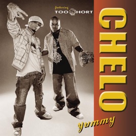 Yummy (feat. Too $hort) [Re-Mix] Chelo featuring Too $hort