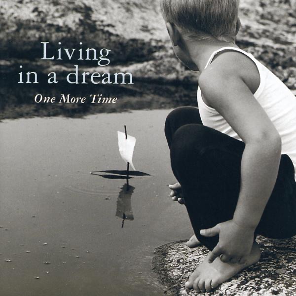 Обложка альбома «Living In a Dream» — One More Time