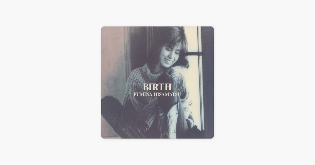 BIRTH - 久松史奈のアルバム - Apple Music