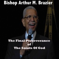 The Final Perseverance of the Saints of God (Dec. 27, 2009) - Apostolic Church of God & Bishop Arthur Brazier