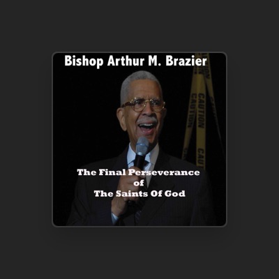 Listen to Bishop Arthur Brazier, watch music videos, read bio, see tour dates & more!