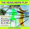 The Headliners - Trying To Get The Feeling Again