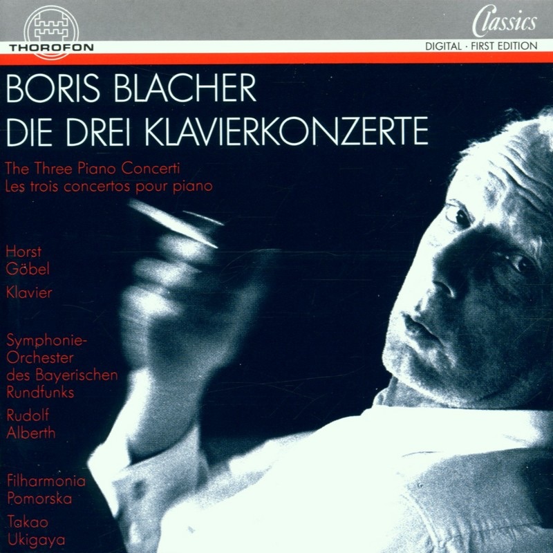 Обложка альбома «Boris Blacher: Die Drei Klavierkonzert» — Bavarian Radio Symphony Orchestra, Horst Gobel & Philharmonica Pomorska