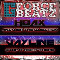 Answer The Question / Stop It Right There - Single - Hoax & Jay-Line