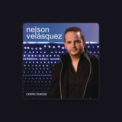 Listen to Nelson Velásquez, watch music videos, read bio, see tour dates & more!