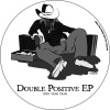 Double Positive - EP, 2006