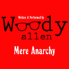 Surprise Rocks Disney Trial: From Mere Anarchy (Unabridged) - Woody Allen