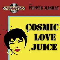 Cosmic Love Juice (Tony Garcia's Let It Flow Mix) — Monster Taxi and Pepper Mashay