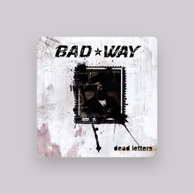 Listen to Bad Way, watch music videos, read bio, see tour dates & more!