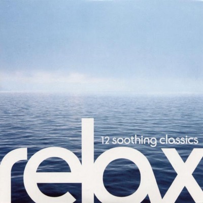 Relax: 12 Soothing Classics
