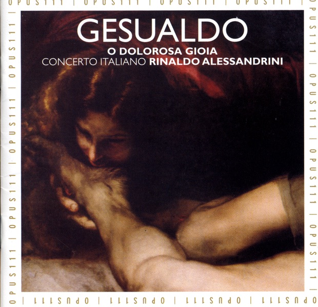 Обложка альбома «Gesualdo: O Dolorosa Gioia» — Concerto Italiano, Rinaldo Alessandrini & Carlo Gesualdo
