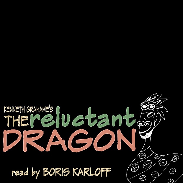 Обложка альбома «The Reluctant Dragon By Kenneth Grahame» — Boris Karloff