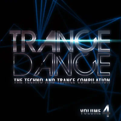 Listen to Trance Dance - The Techno and Trance Compilation Vol. 4 by Various Artists
