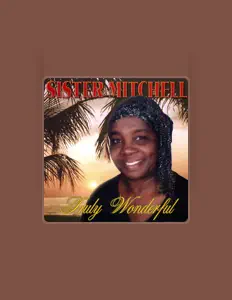 Ouve Sister Mitchell, vê vídeos de música, lê a biografia, vê as datas da digressão e muito mais!