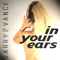 In Your Ears (Bxt Remix) - Darry2vance lyrics