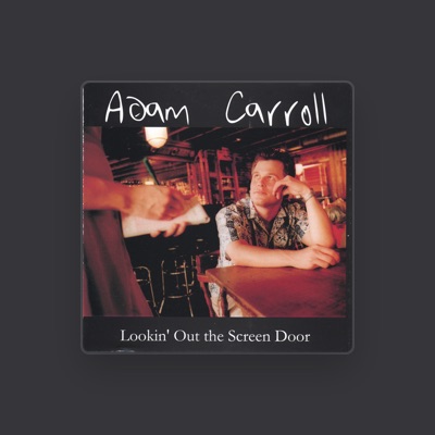 Listen to Adam Carroll, watch music videos, read bio, see tour dates & more!