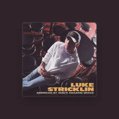 Listen to Luke Stricklin, watch music videos, read bio, see tour dates & more!